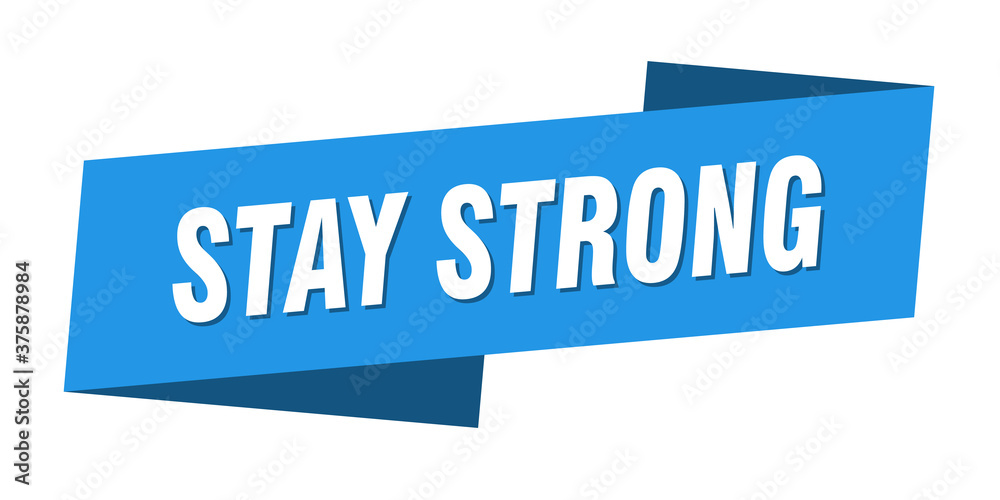 stay strong banner template. ribbon label sign. sticker