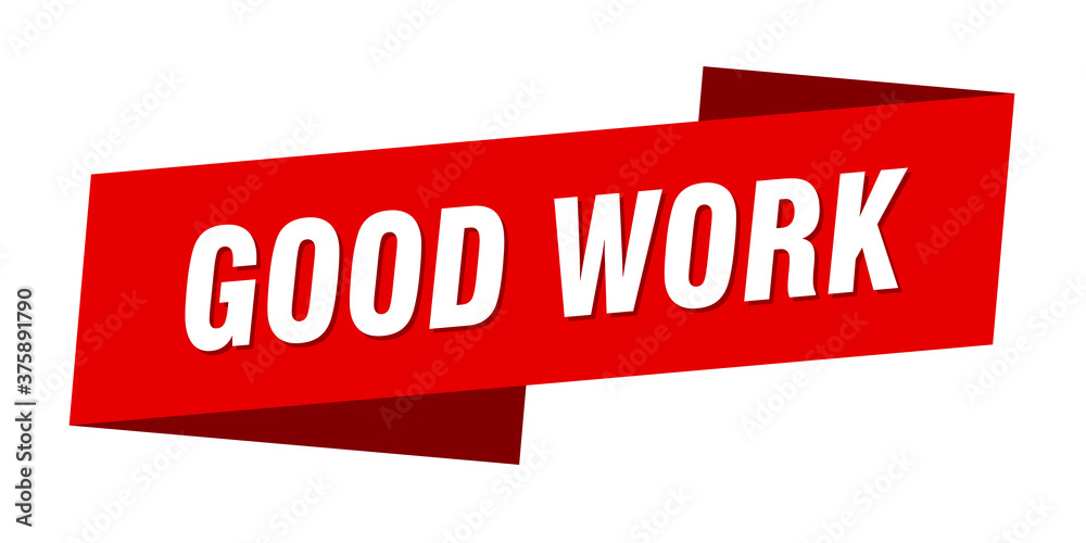 good work banner template. ribbon label sign. sticker good work banner template. ribbon label sign. sticker