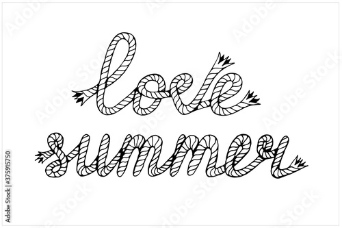 Love summer, lettering with hawser, hand drawn vector illustration