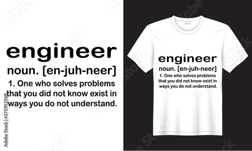 ENGINEER definition t-shirt. vector typography T-Shirt. lettering T-shirt, banners, Typography design, Quote and Saying.