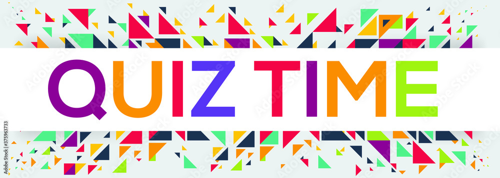 creative colorful (Quiz time) text design,written in English language, vector illustration.