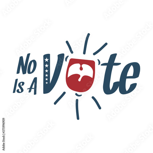 Letter No Vote Is A Vote with american color flag for element design