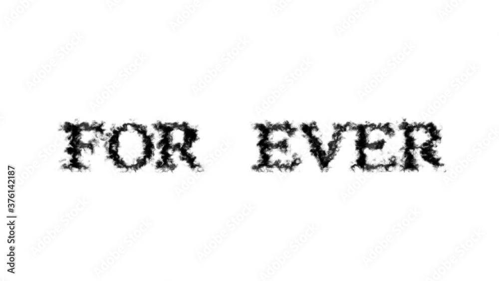 For Ever smoke text effect white isolated background. animated text effect with high visual impact. letter and text effect. For Ever smoke text effect white isolated background. animated text effect with high visual impact. letter and text effect.