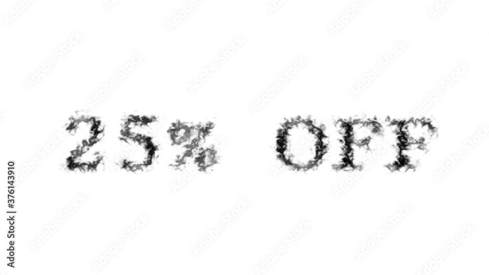 25% Off smoke text effect white isolated background. animated text effect with high visual impact. letter and text effect. 25% Off smoke text effect white isolated background. animated text effect with high visual impact. letter and text effect.
