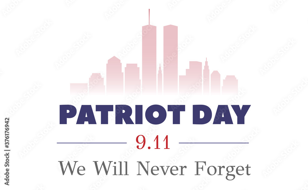 9.11 Patriot Day, September 11, 2001. Never Forget. Vector illustration EPS10.