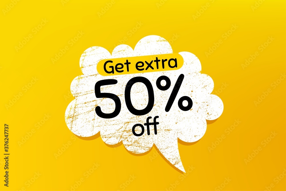 Get Extra 50% off Sale. Banner with grunge speech bubble. Discount offer price sign. Special offer symbol. Save 50 percentages. Chat bubble with scratches. Extra discount promotion text. Vector Get Extra 50% off Sale. Banner with grunge speech bubble. Discount offer price sign. Special offer symbol. Save 50 percentages. Chat bubble with scratches. Extra discount promotion text. Vector