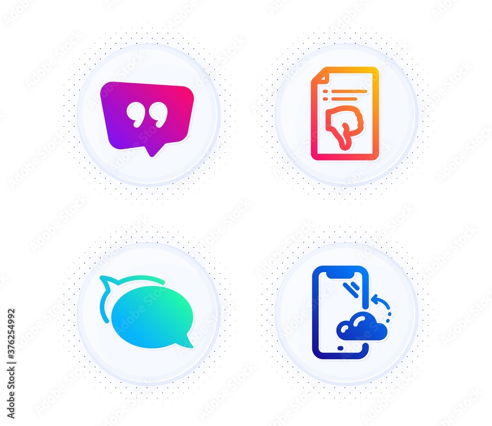Talk bubble, Thumb down and Quote bubble icons simple set. Button with halftone dots. Smartphone cloud sign. Chat message, Decline file, Chat comment. Phone backup. Technology set. Vector Talk bubble, Thumb down and Quote bubble icons simple set. Button with halftone dots. Smartphone cloud sign. Chat message, Decline file, Chat comment. Phone backup. Technology set. Vector