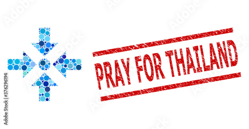 Rounded dot collage shrink arrows and PRAY FOR THAILAND dirty stamp imitation. Stamp seal includes PRAY FOR THAILAND text between parallel lines. Vector collage is based on shrink arrows symbol,