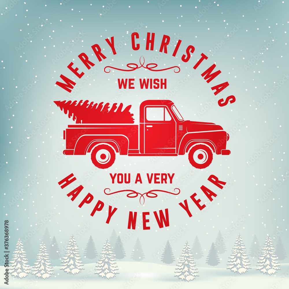 Fototapeta premium We wish you a very Merry Christmas and Happy New Year stamp sticker with classic red christmas ttruck. Vector. Vintage typographic design for xmas, new year emblem in retro style with pickup.