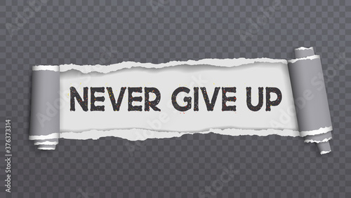 Torn, ripped dark grey squared paper and note, never give up is on white background. Vector illustration