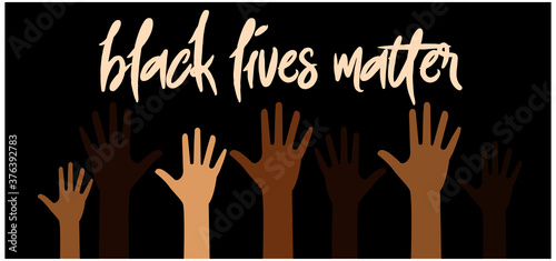 Black Lives Matter poster with hands of different races with lettering above. Vector EPS 10.