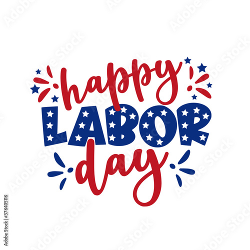 Happy Labor Day - text with stars.
Good for poster, banner, t shirt print, greeting card, and mug, other gifts design.