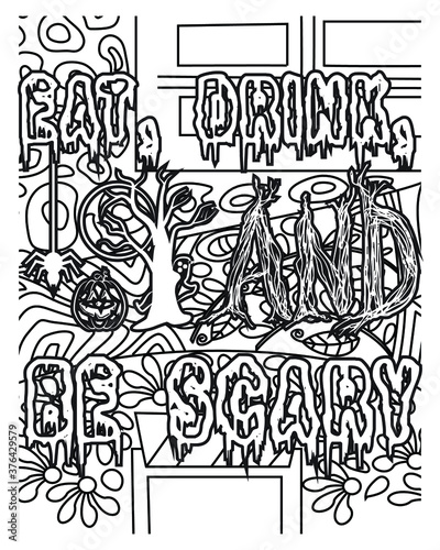  Eat  drink  and be scary.Halloween coloring book page design.