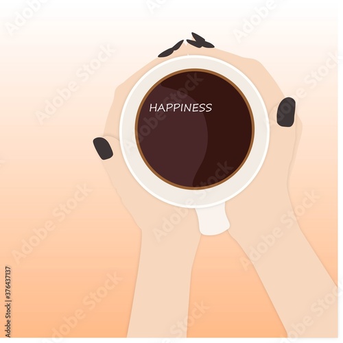 Vector illusrtation of female hands with white Cup with tea. Top view with inscription Happiness
