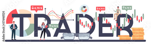 Trader, financial investment typographic header. Buy, sell or loss