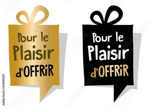 Cadeau, plaisir d'offrir !