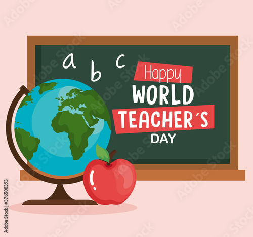 happy world teachers day, with globe earth, apple and chalkboard vector illustration design