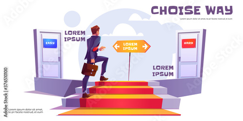 Choice way concept, businessman climb upstairs choose between easy and hard way doors. Career development, ladder to success, business and finance achievement, work solution Cartoon vector banner