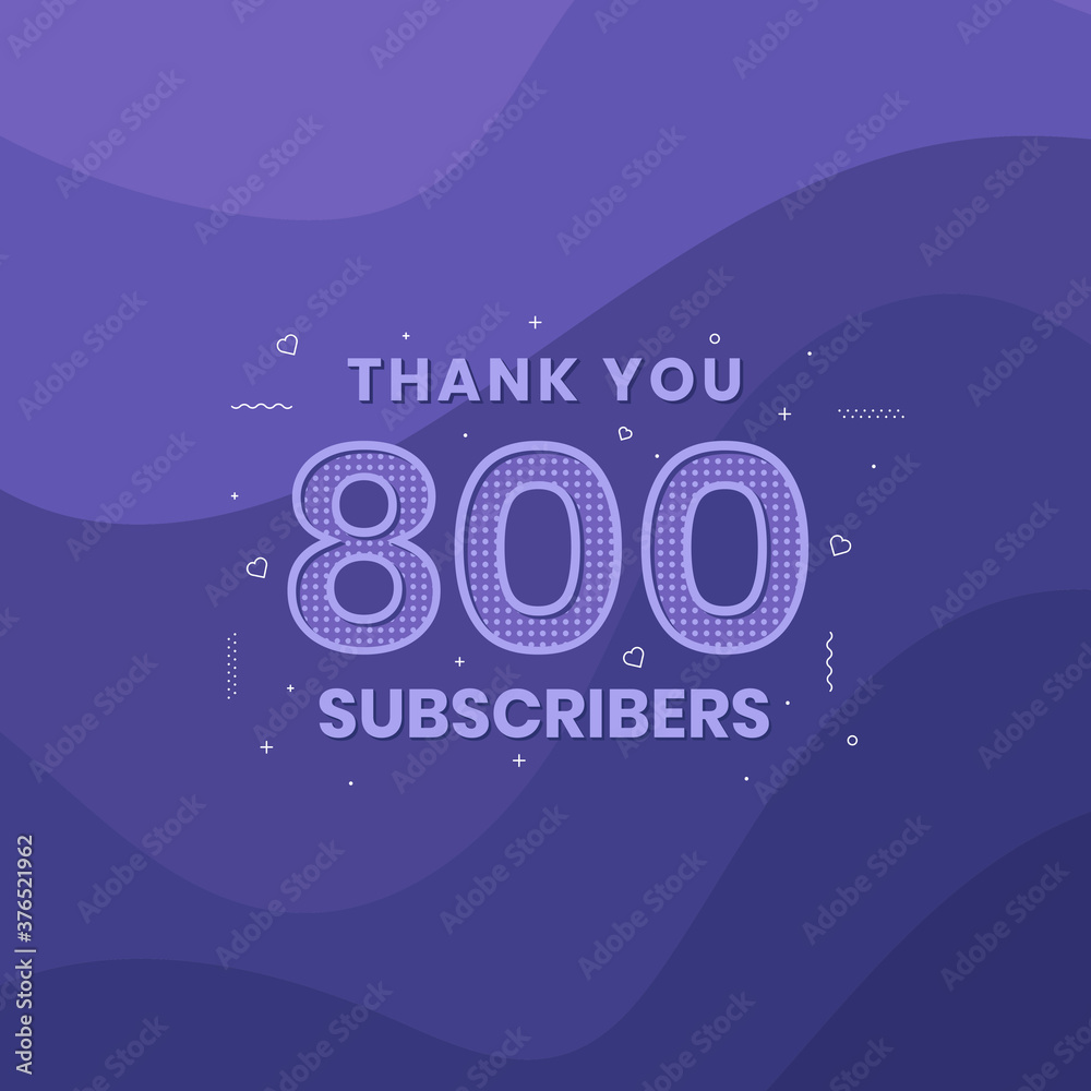 Fototapeta premium Thank you 800 subscribers 800 subscribers celebration.