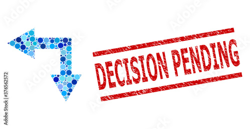 Round dot collage bifurcation arrow left down and DECISION PENDING corroded stamp imitation. Seal includes DECISION PENDING text between parallel lines.
