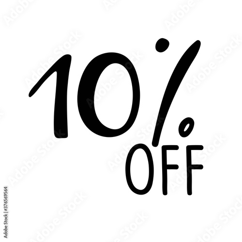 10 percent off lettering. Vector calligraphy. Handwritten text. Sketch Hand drawn Sale sign. For card, poster, sale billboard, sign, banner, badge, icon, tag. Sketch discount collection - 10 percent.