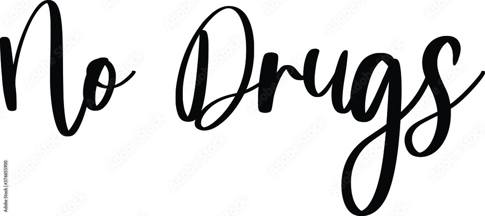 Fototapeta premium No Drugs Typography/Calligraphy Black Color Text On White Background