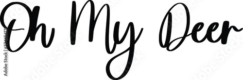 Oh My Deer. Typography/Calligraphy Black Color Text On White Background