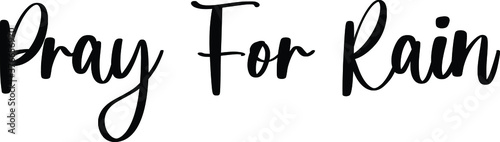 Pray For Rain Typography/Calligraphy  Black Color Text On White Background