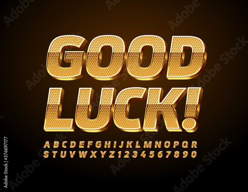 Vector wishing card Good Luck! 3D shiny chic Gold Font. Textured elite Alphabet Letters and Numbers set