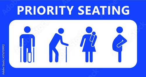 Priority seating sign. Privilege chair for people in need. Disable, Elderly  passenger. Disability, elderly, Old man Woman with infant, wheelchair crutches mobility, pregnant and woman with child baby