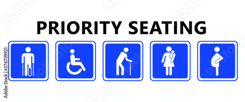Priority seating sign. Privilege chair for people in need. Disable, Elderly  passenger. Disability, elderly, Old man Woman with infant, wheelchair crutches mobility, pregnant and woman with child baby