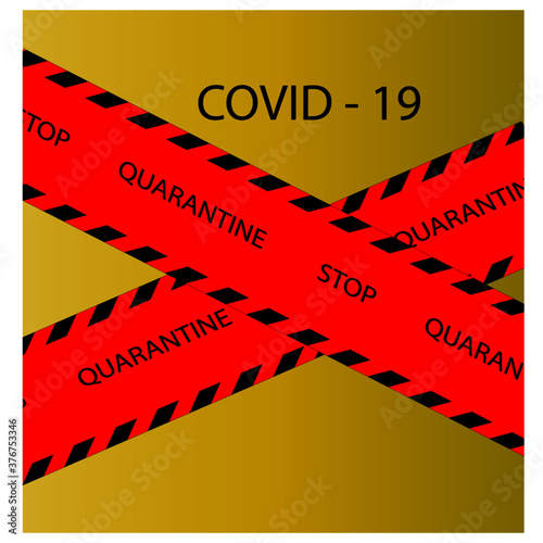 red-black protective tape with the words "stop quarantine" on a yellow background