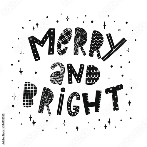 Cute hand lettering typography quote 'Merry and Bright' for Christmas cards, posters, prints, signs, stickers, invitations, banners, etc. Festive inscription decorated with stars and dots. EPS 10