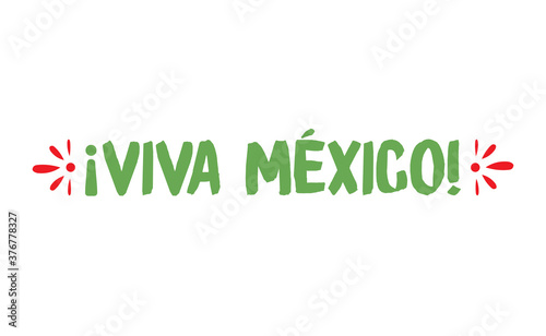 Viva Mexico, mexican independence sign. Celebration sign lettering style.