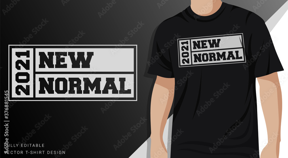 2021 New Normal T-Shirt Design fully editable vector graphics for t-shirt print design