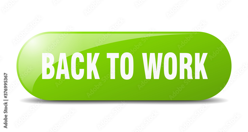 back to work button. sticker. banner. rounded glass sign back to work button. sticker. banner. rounded glass sign