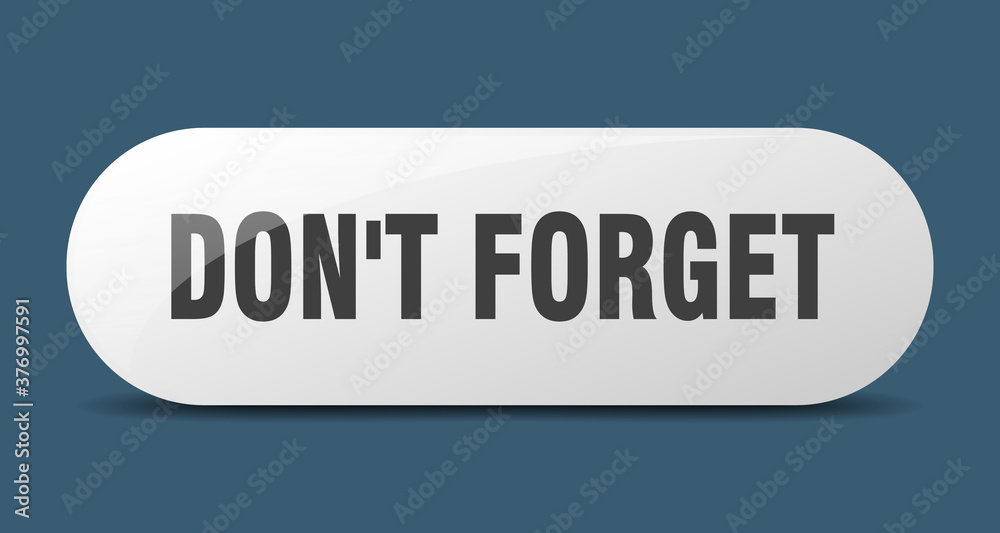 don't forget button. sticker. banner. rounded glass sign