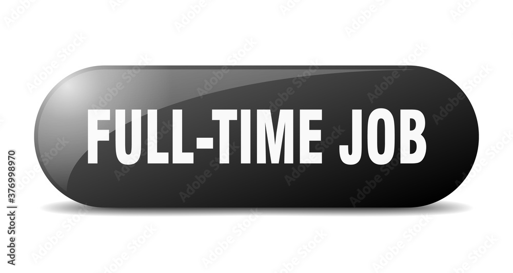 full-time job button. sticker. banner. rounded glass sign full-time job button. sticker. banner. rounded glass sign