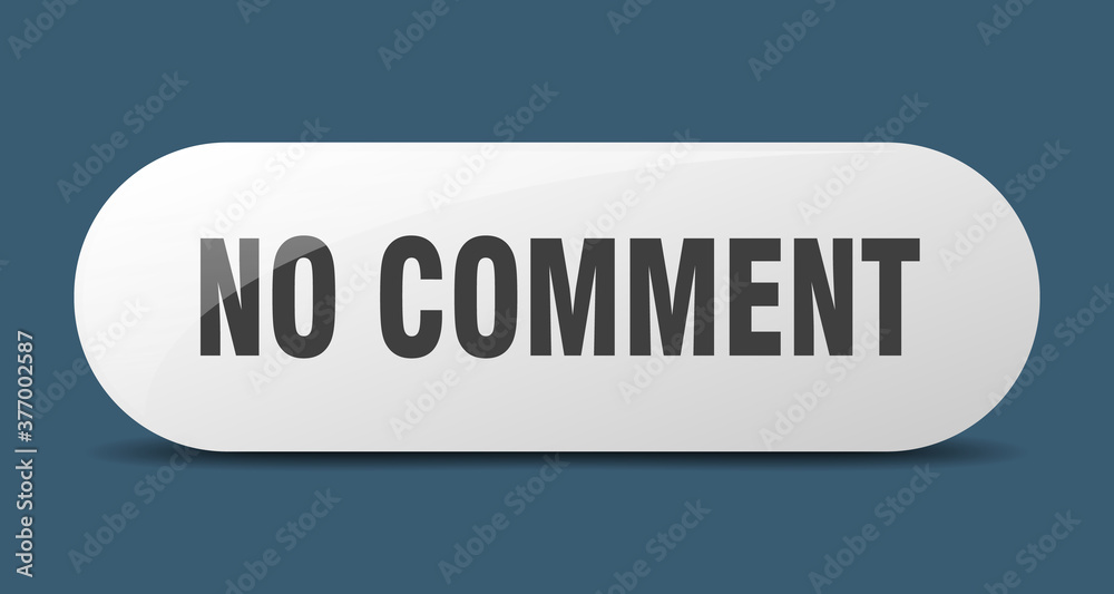 no comment button. sticker. banner. rounded glass sign no comment button. sticker. banner. rounded glass sign