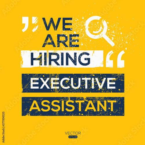 creative text Design (we are hiring Executive Assistant),written in English language, vector illustration.
