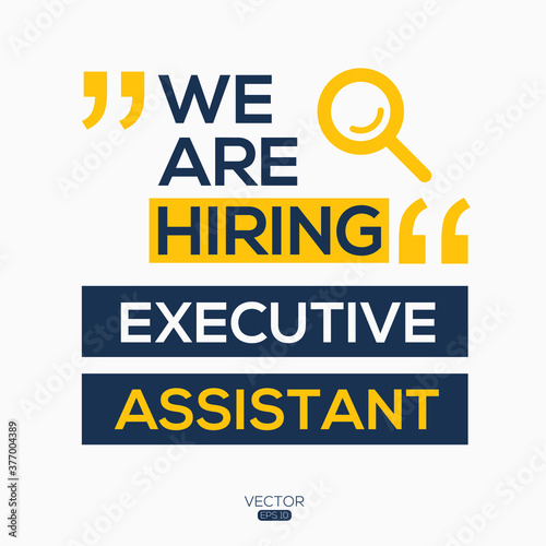 creative text Design (we are hiring Executive Assistant),written in English language, vector illustration.
