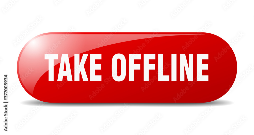 take offline button. sticker. banner. rounded glass sign take offline button. sticker. banner. rounded glass sign