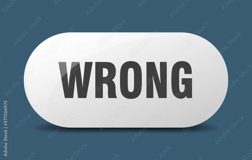 wrong button. sticker. banner. rounded glass sign wrong button. sticker. banner. rounded glass sign