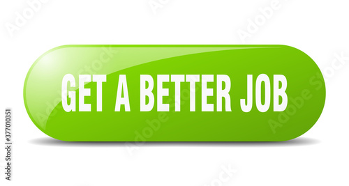 get a better job button. sticker. banner. rounded glass sign