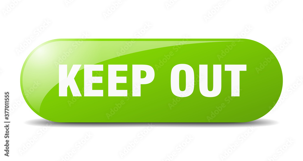 keep out button. sticker. banner. rounded glass sign keep out button. sticker. banner. rounded glass sign