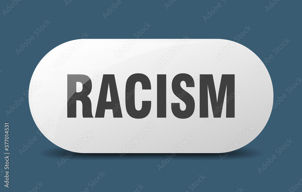 racism button. sticker. banner. rounded glass sign racism button. sticker. banner. rounded glass sign