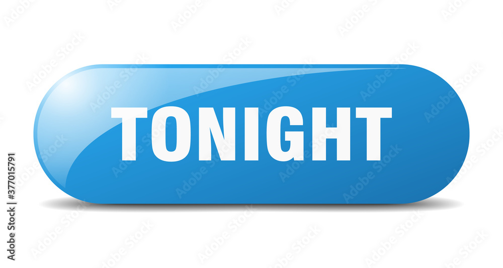 tonight button. sticker. banner. rounded glass sign tonight button. sticker. banner. rounded glass sign