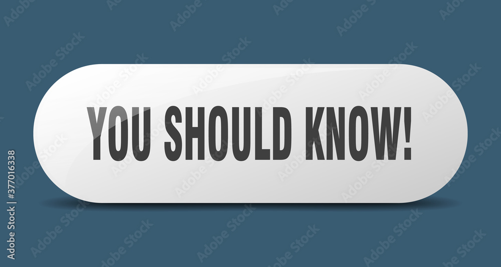 you should know! button. sticker. banner. rounded glass sign