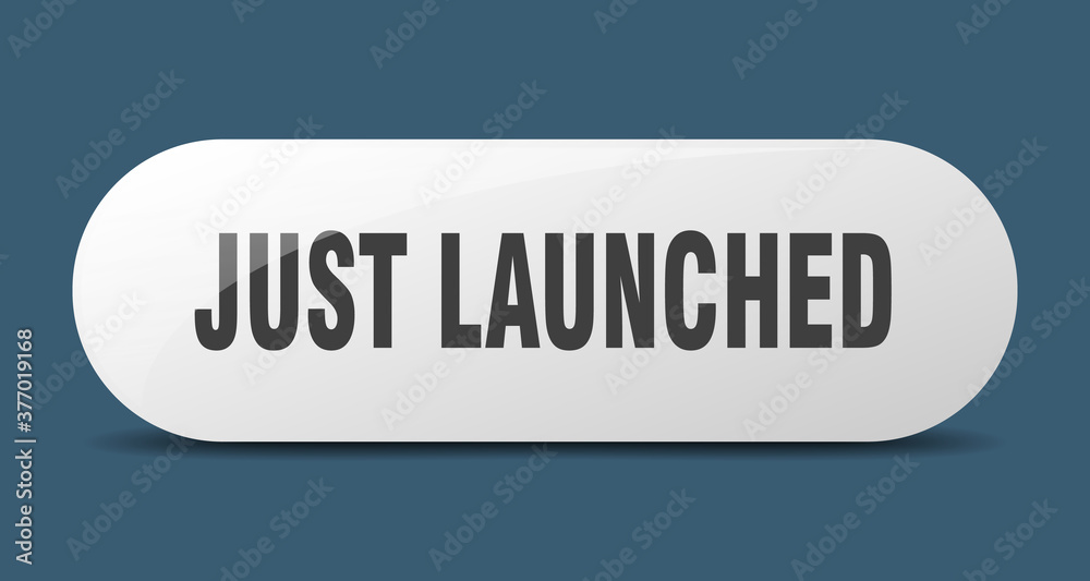 just launched button. sticker. banner. rounded glass sign just launched button. sticker. banner. rounded glass sign