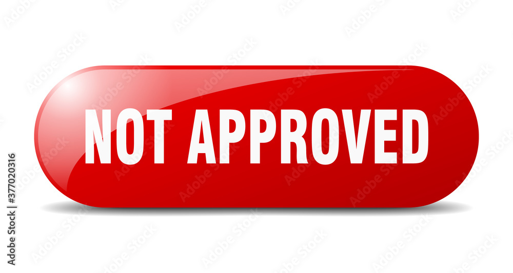 not approved button. sticker. banner. rounded glass sign not approved button. sticker. banner. rounded glass sign